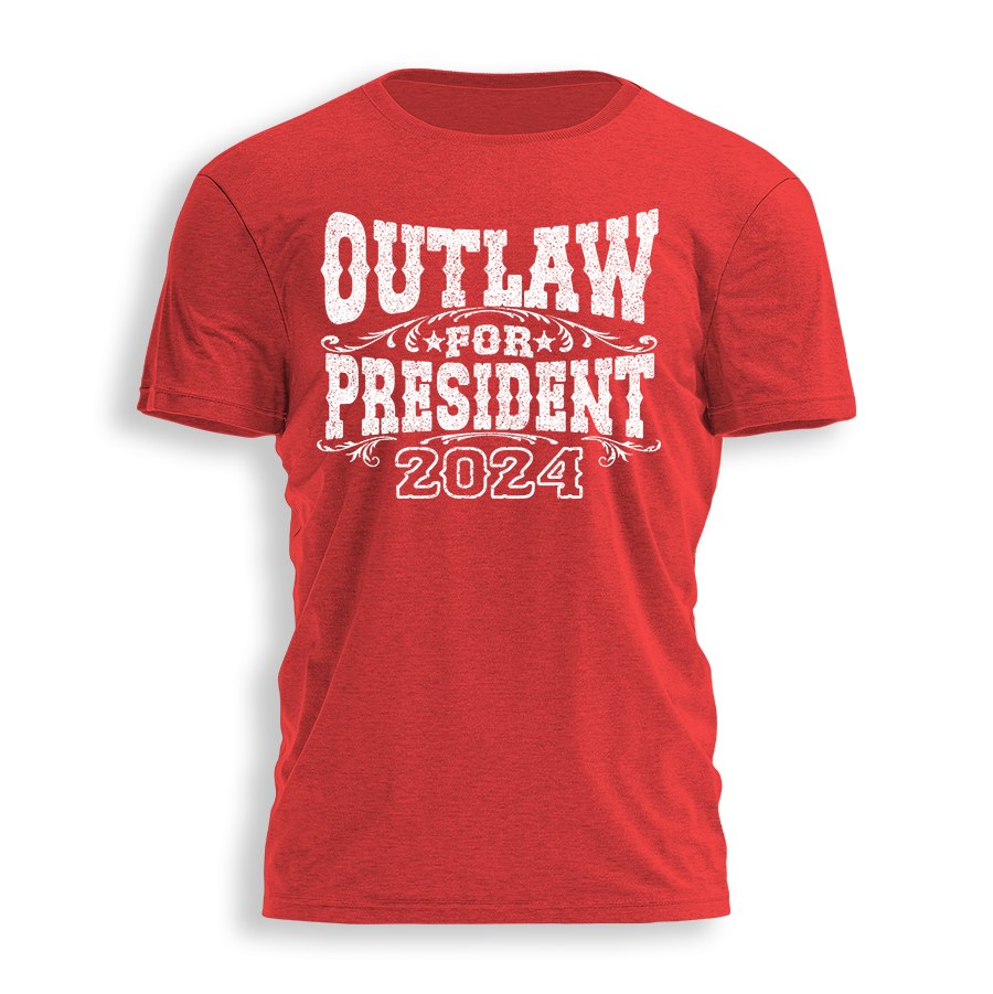 Outlaw For President Tee - 2486