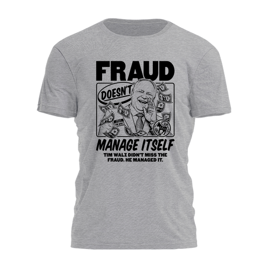 Fraud Doesn't Manage Itself Tee - 4438