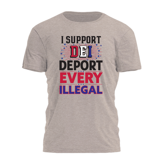 I Support DEI - Deport Every Illegal Tee - 2405