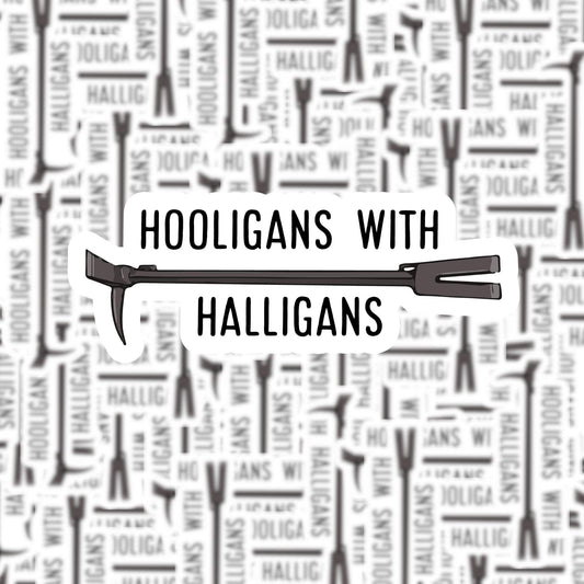 Hooligans with Halligans Sticker