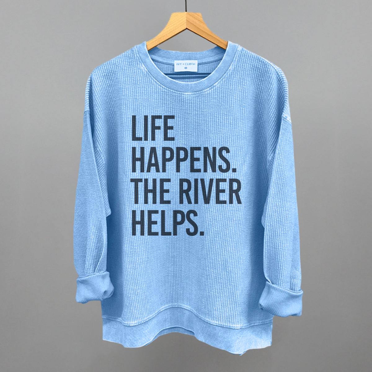 Life Happens The River Helps