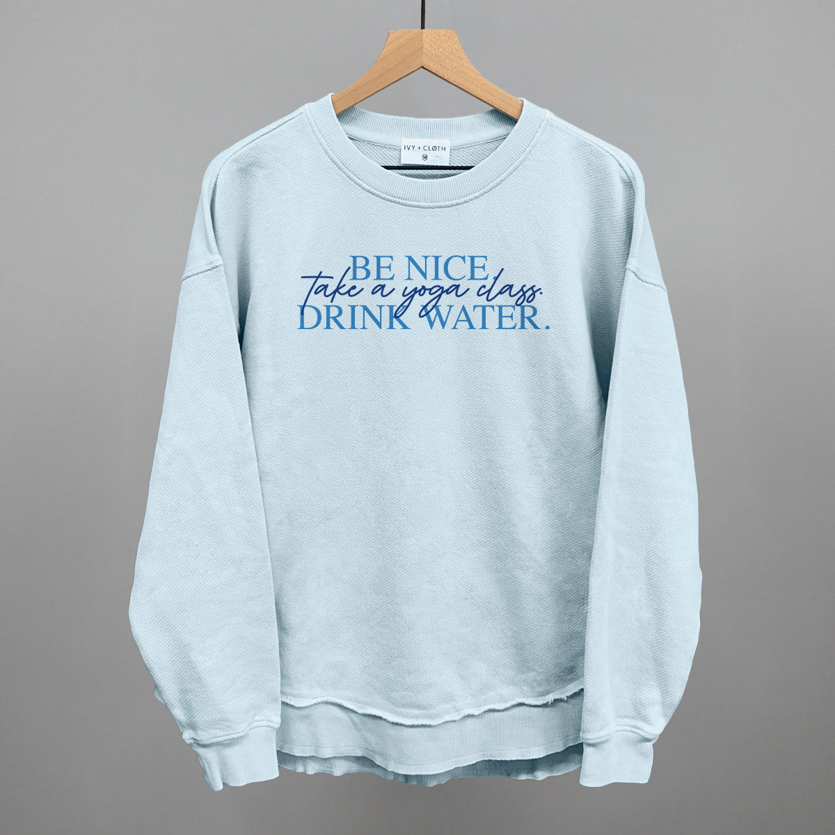 Be Nice Take A Yoga Class Drink Water