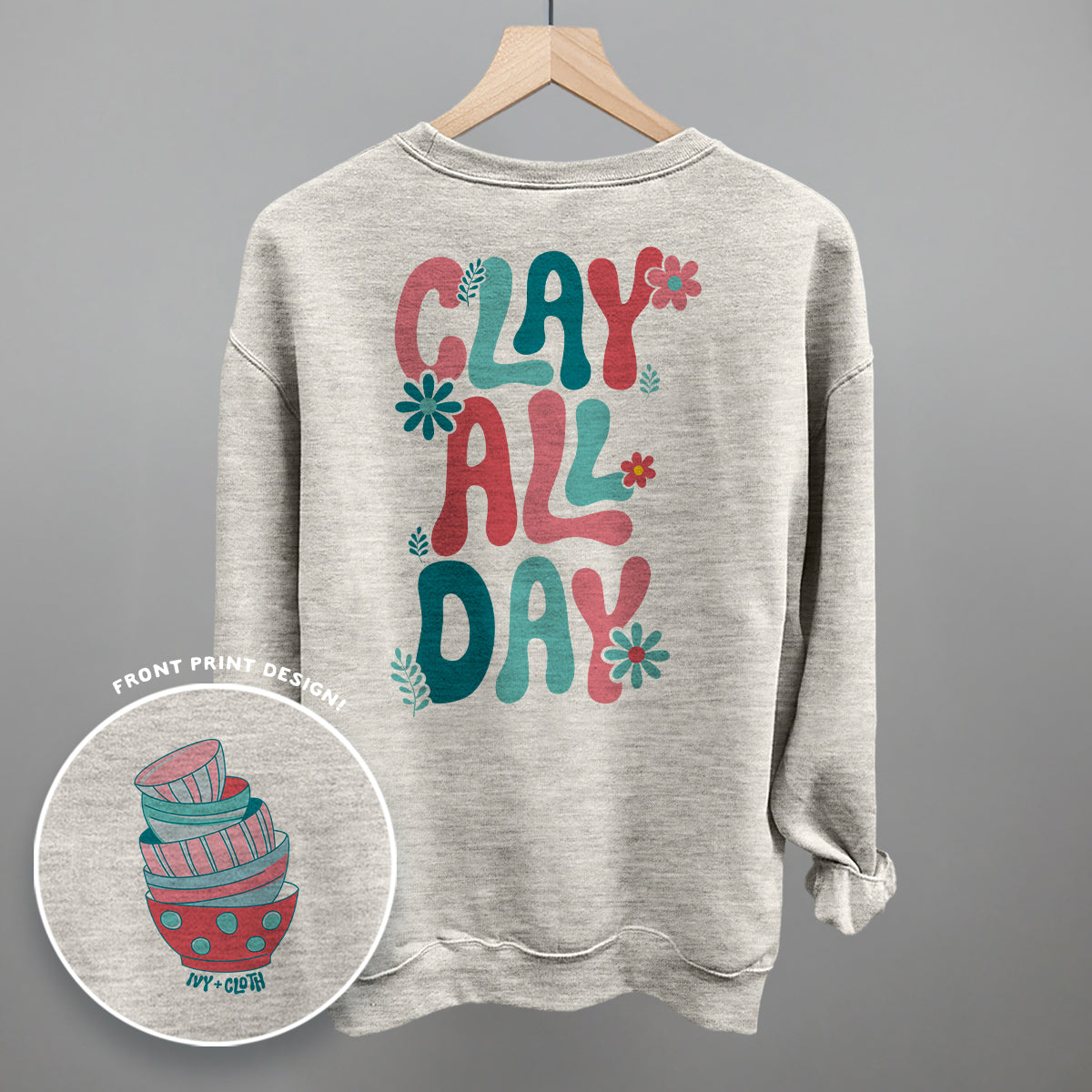 Clay All Day (Back Print)