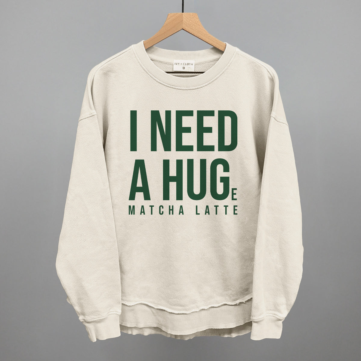 I Need A Hug (Matcha)