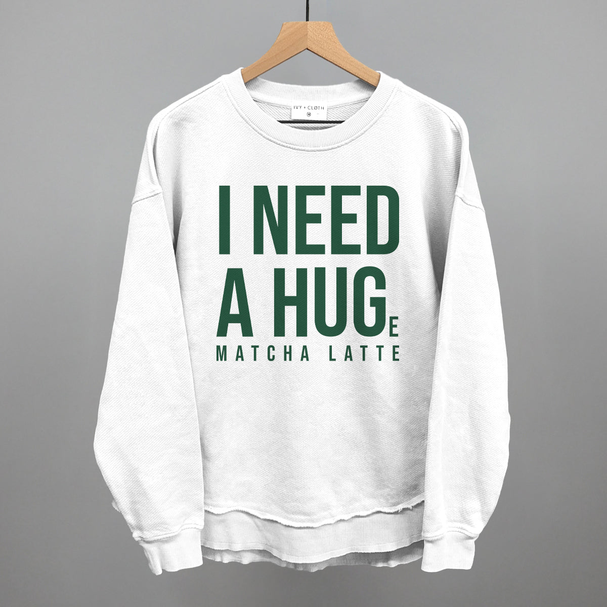 I Need A Hug (Matcha)