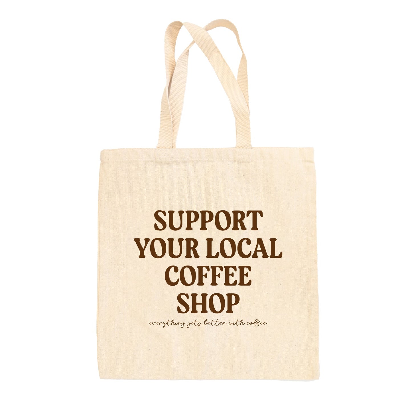 Support Your Local Coffee Shop Tote Bag