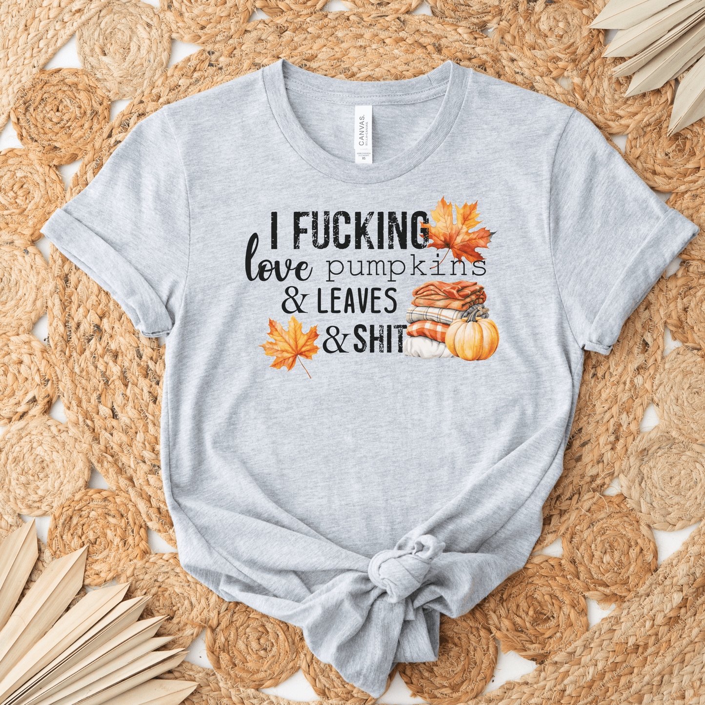 I F*cking Love Pumpkins & Leaves & Sh*t T-Shirt