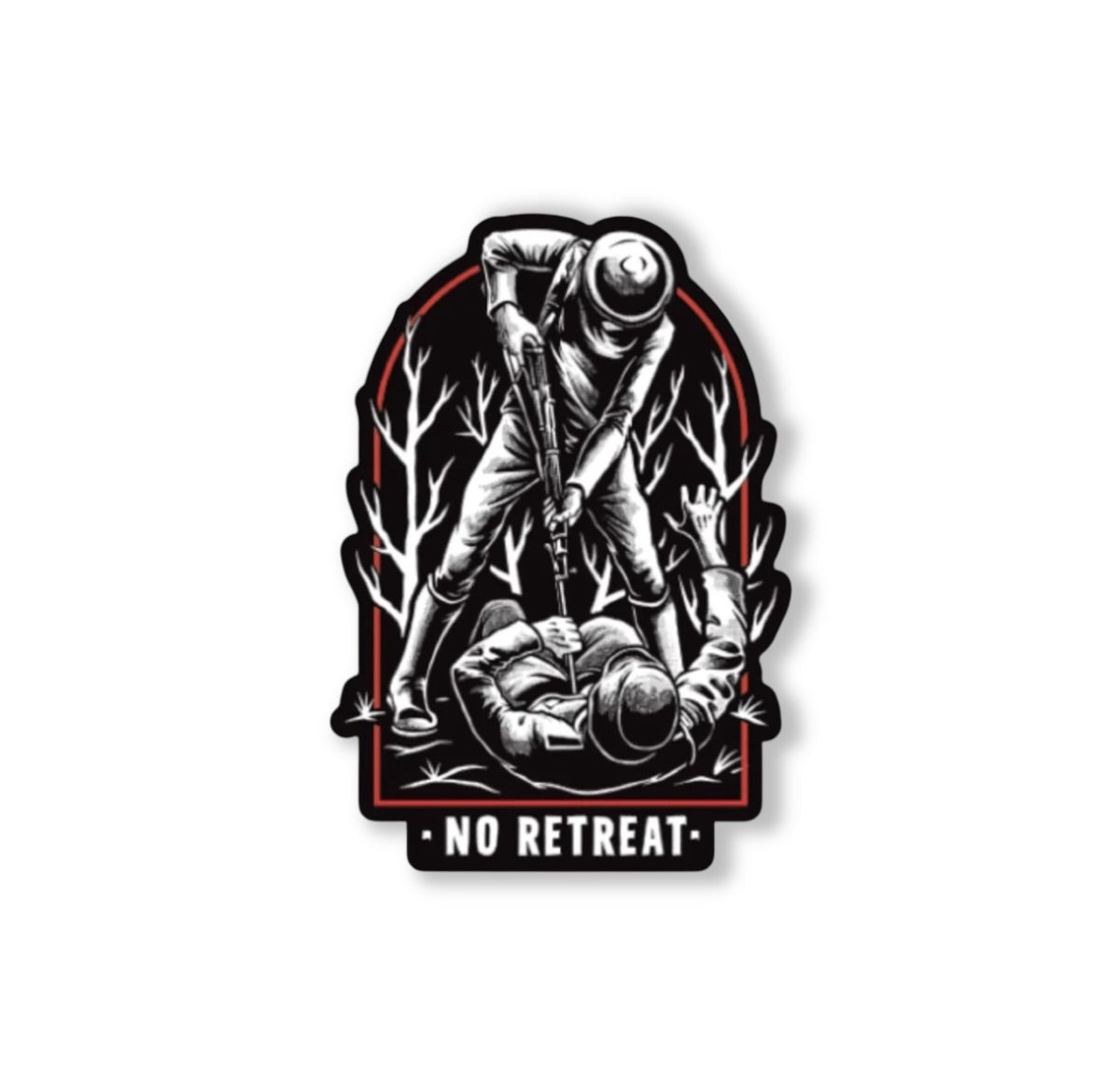 No Retreat Sticker
