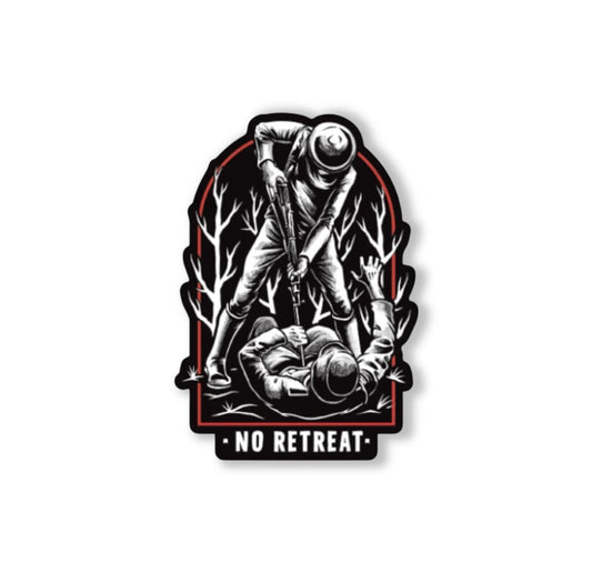 No Retreat Sticker