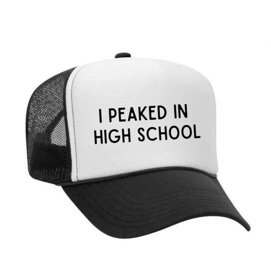 I Peaked In High School Trucker Hat