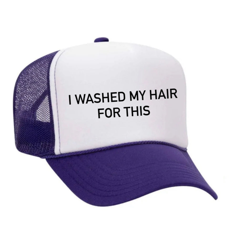 I Washed My Hair For This Trucker Hat
