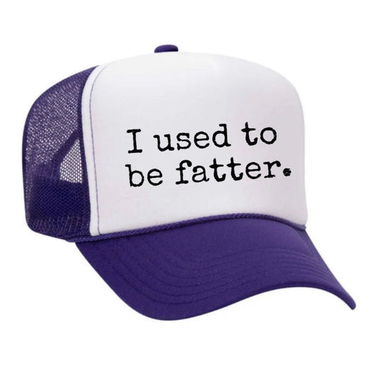 I Used To Be Fatter Trucker Hat