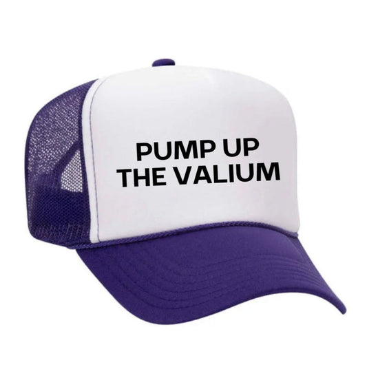 Pump Up The Valium Trucker Hat