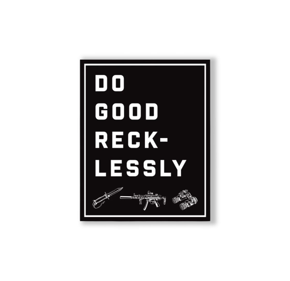 Do Good Recklessly Sticker