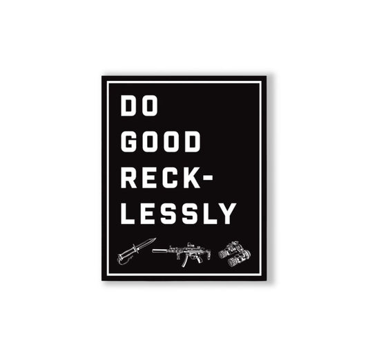 Do Good Recklessly Sticker