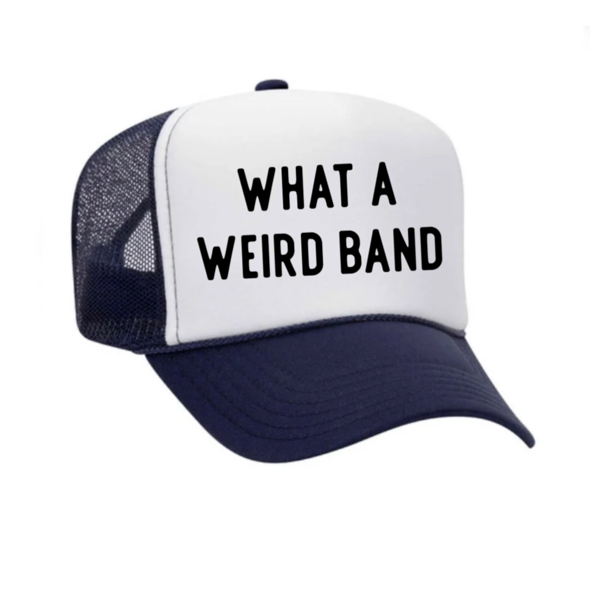 What A Weird Band Trucker Hat