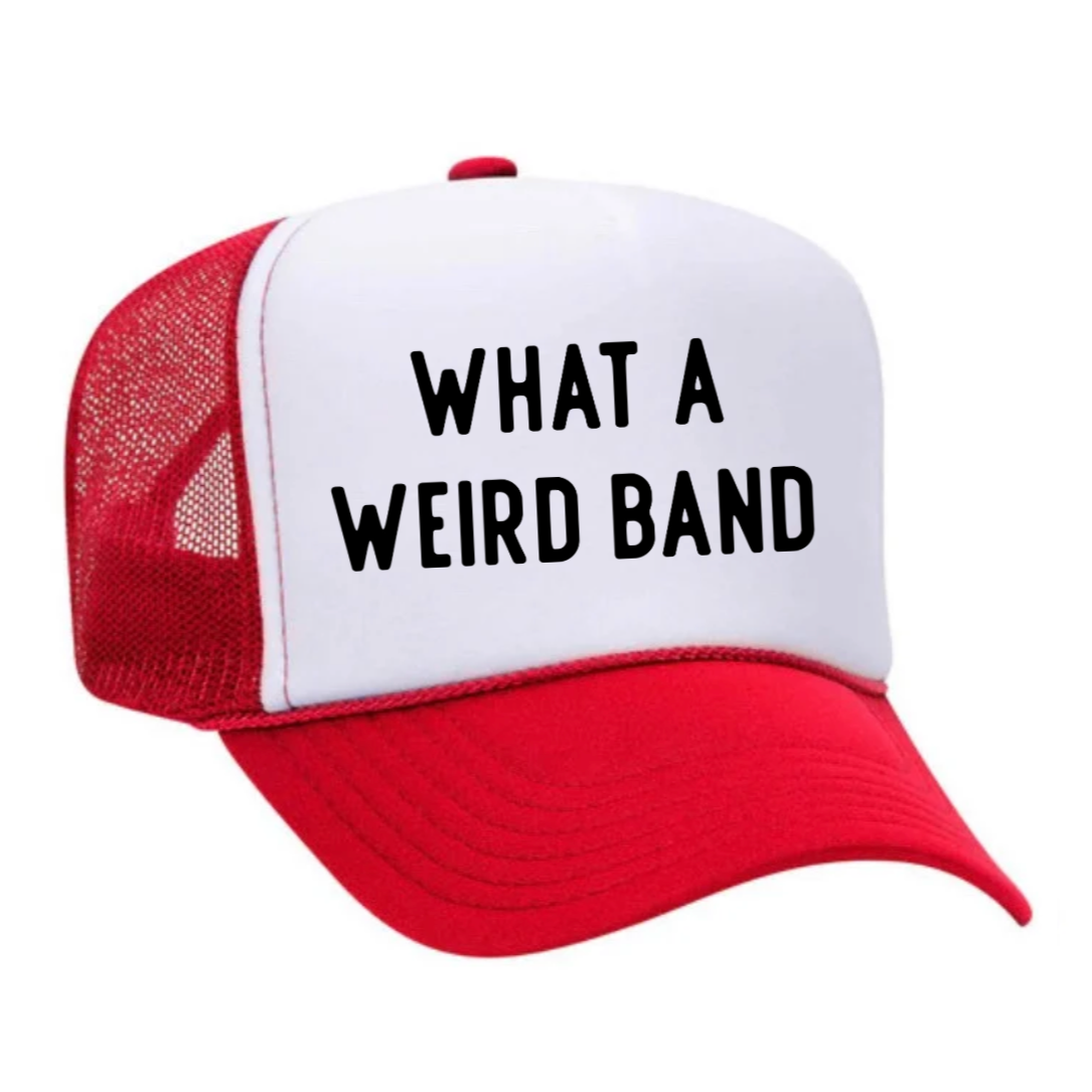 What A Weird Band Trucker Hat