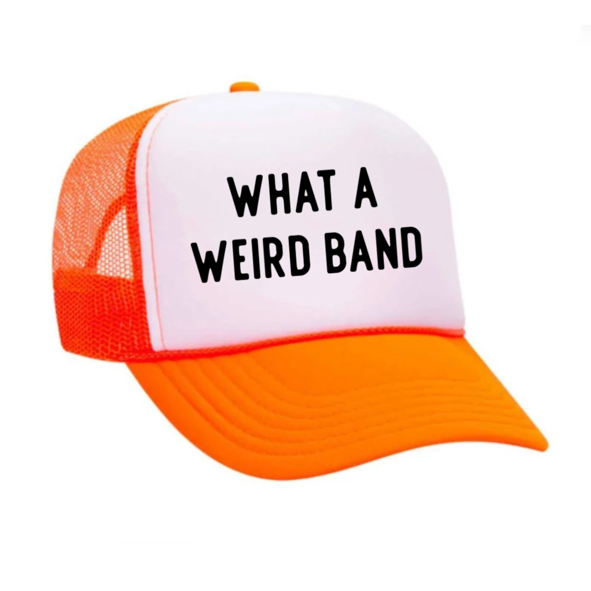 What A Weird Band Trucker Hat
