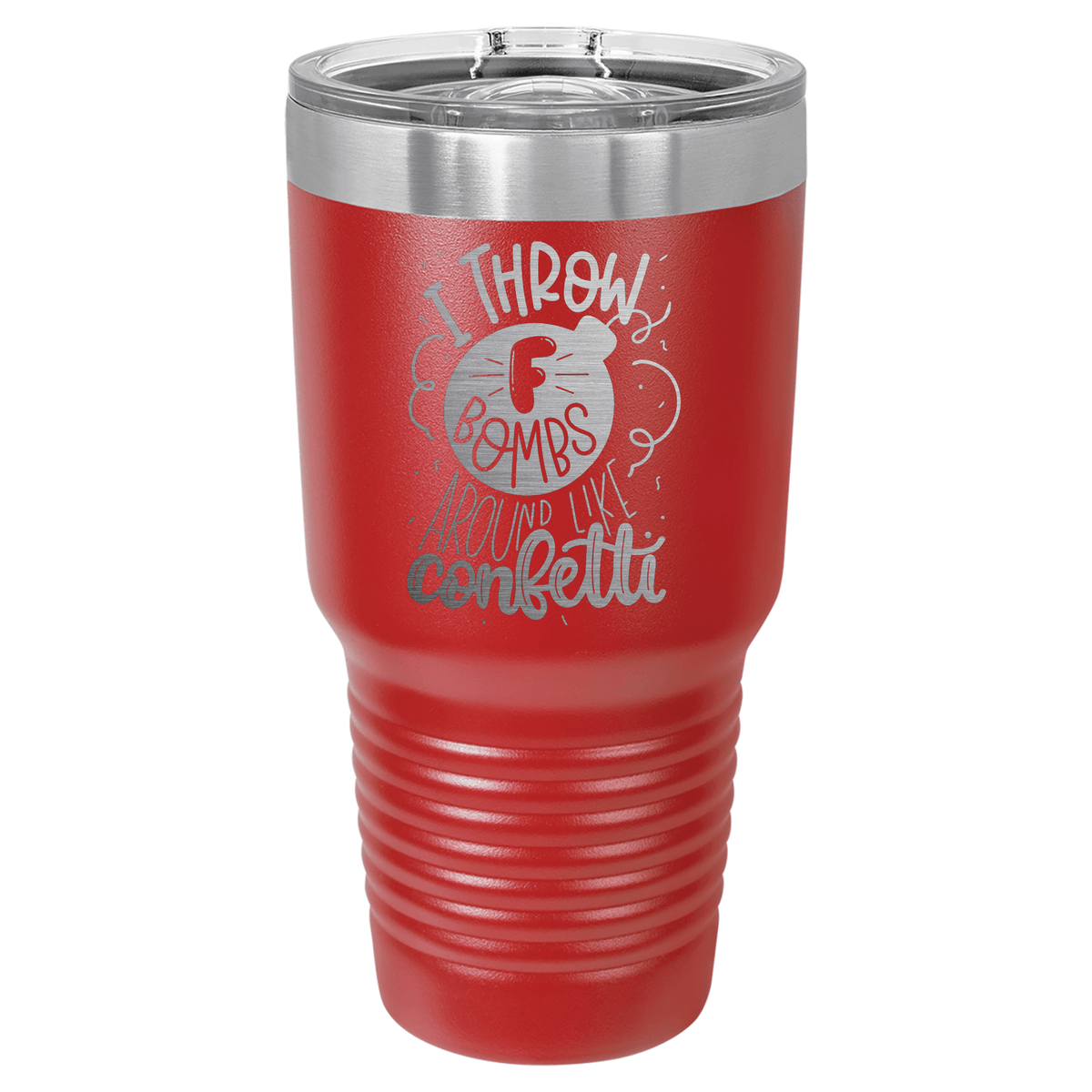 I Throw F-Bombs Around Like Confetti | ENGRAVED Polar Camel Tumbler