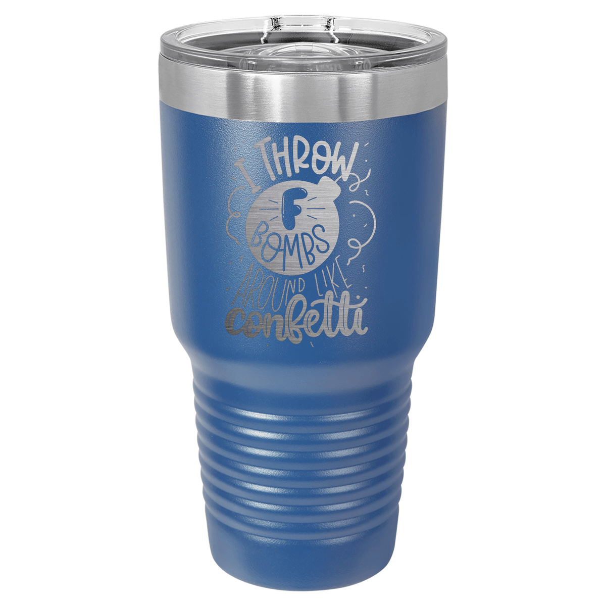 I Throw F-Bombs Around Like Confetti | ENGRAVED Polar Camel Tumbler