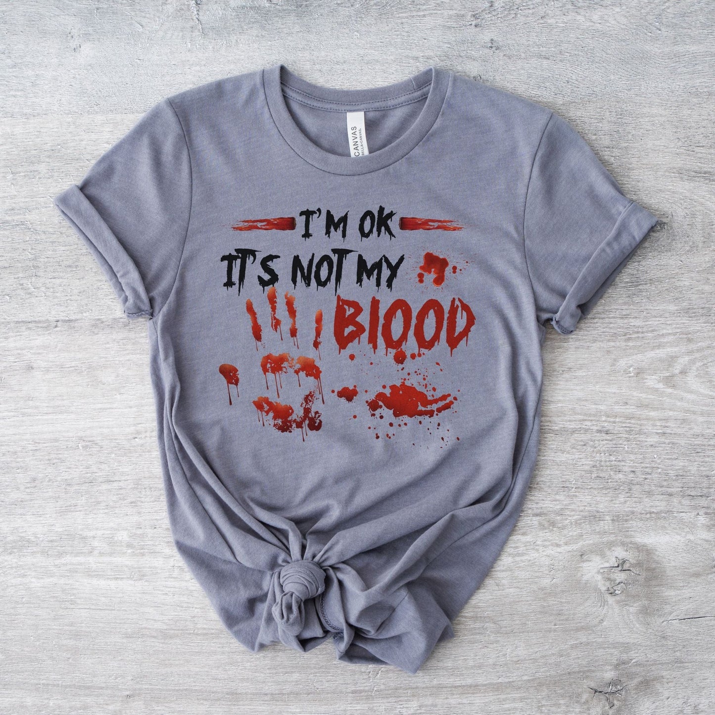 I'm Ok It's Not My Blood T-Shirt