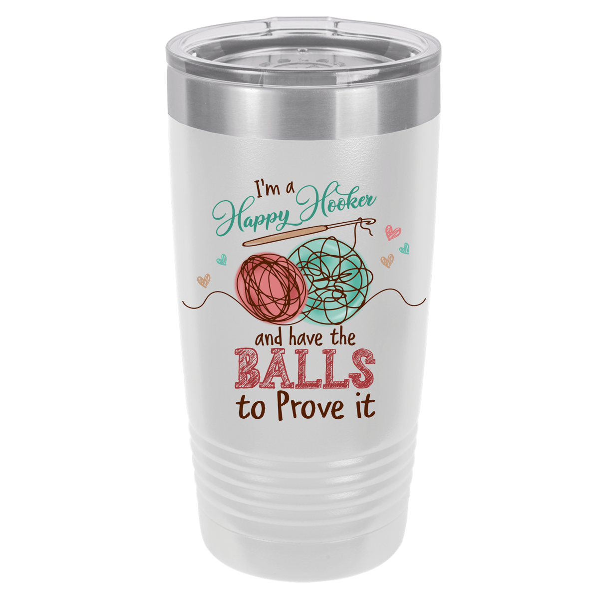 I'm a Happy Hooker and I Have the Balls to Prove It Knitting | Polar Camel Tumbler