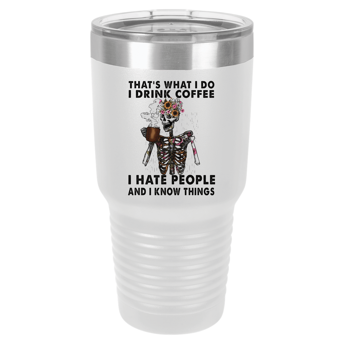 I Drink Coffee, I Hate People, and I Know Things | Polar Camel Tumbler