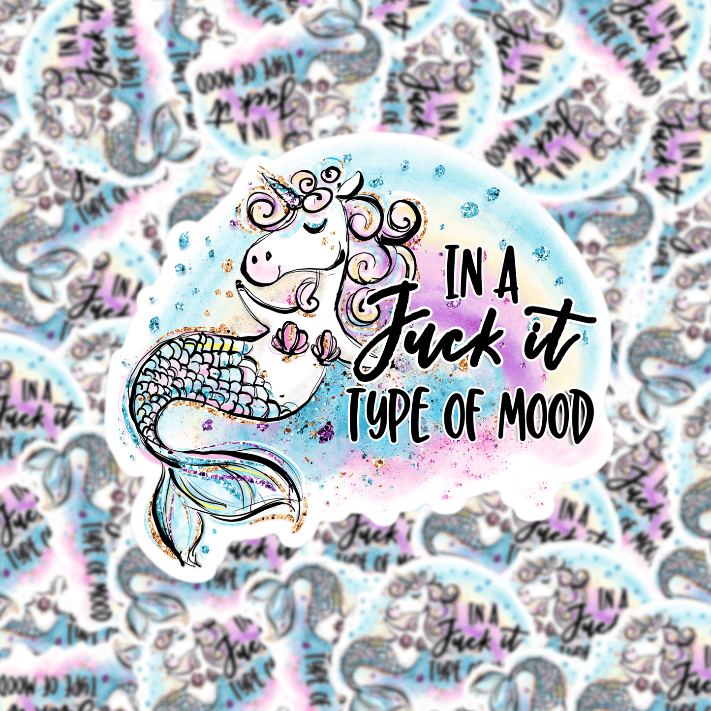 In a Fuck It Kind of Mood Unicorn Sticker