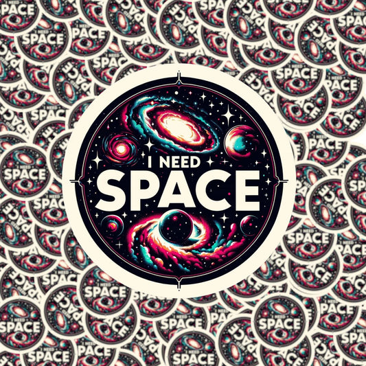 I Need Space Sticker