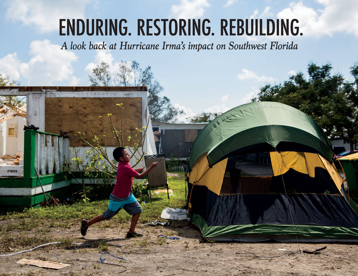 Enduring. Restoring. Rebuilding.: Southwest Florida Looks Back on Hurricane Irma’s Impact