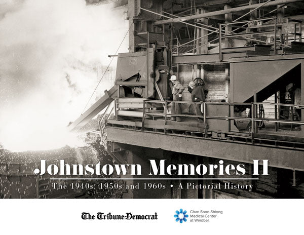Johnstown Memories II: The 1940s, 1950s and 1960s
