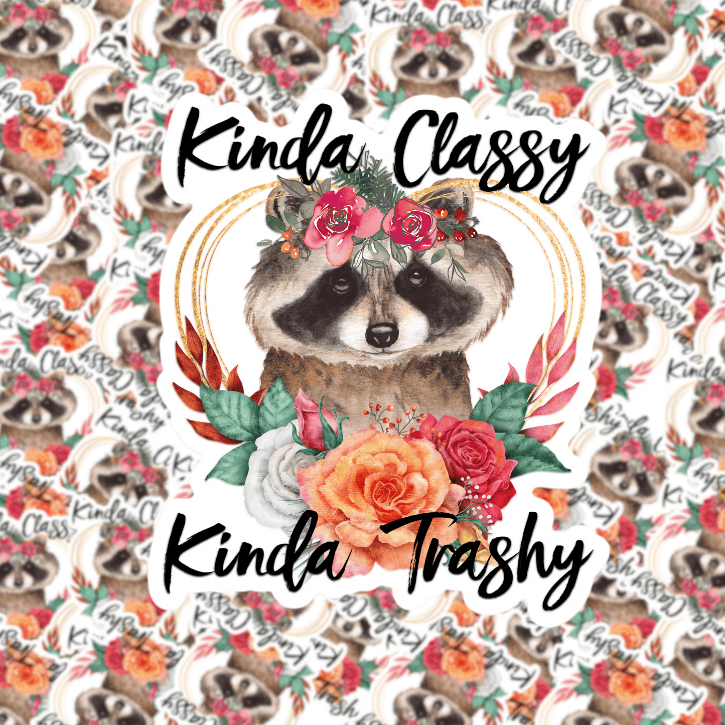 Kinda Classy Kinda Trashy Racoon Sticker