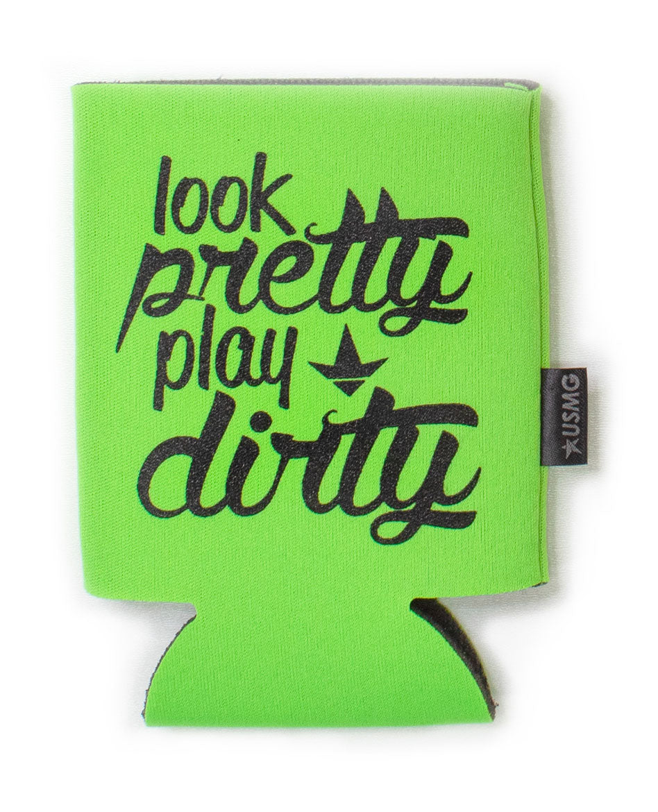 Look Pretty Play DIrty Can Koozie (Multiple Colors)