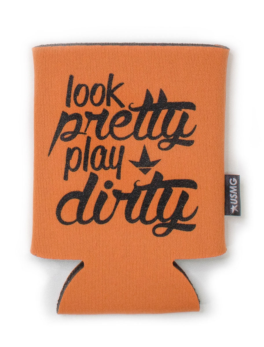 Look Pretty Play DIrty Can Koozie (Multiple Colors)