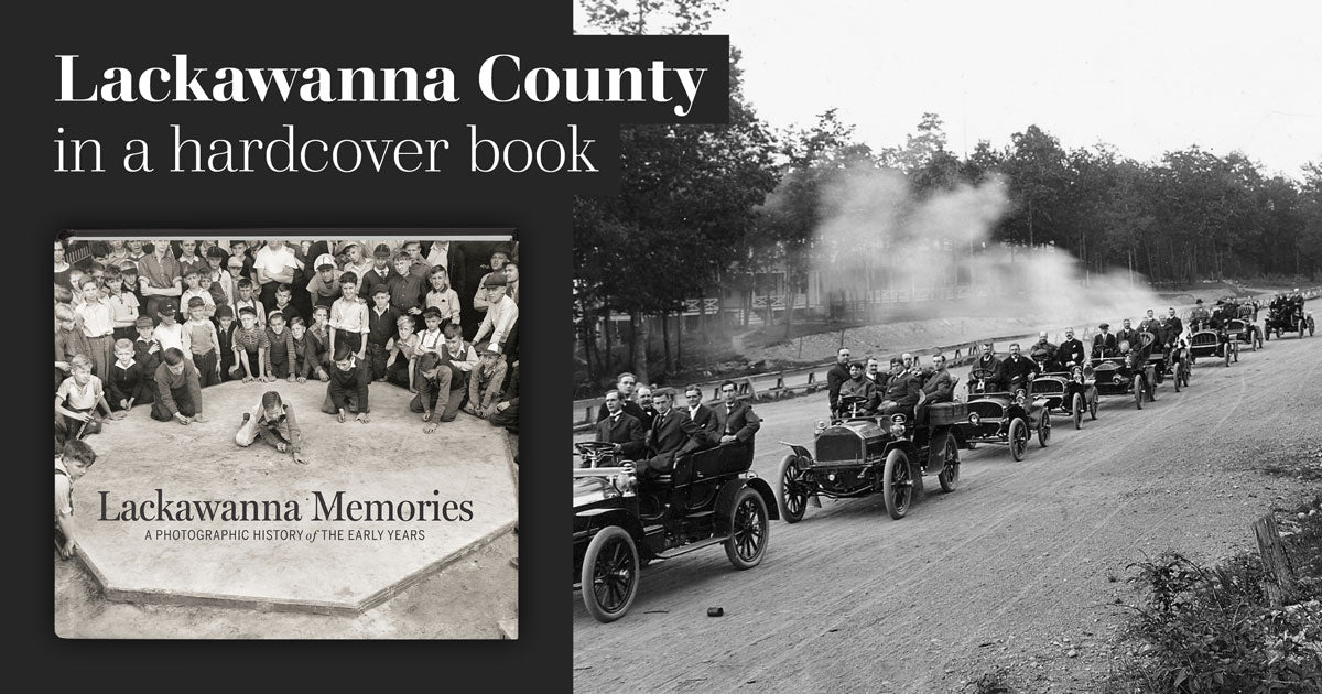 Lackawanna Memories: A Photographic History of the Early Years