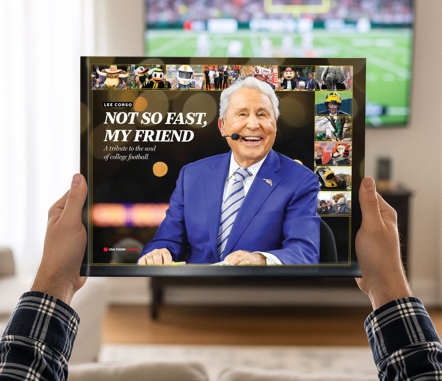 LEE CORSO: NOT SO FAST, MY FRIEND: A tribute to the soul of college football