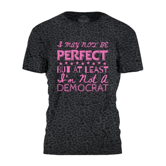 I May Not Be Perfect Tee - 4339