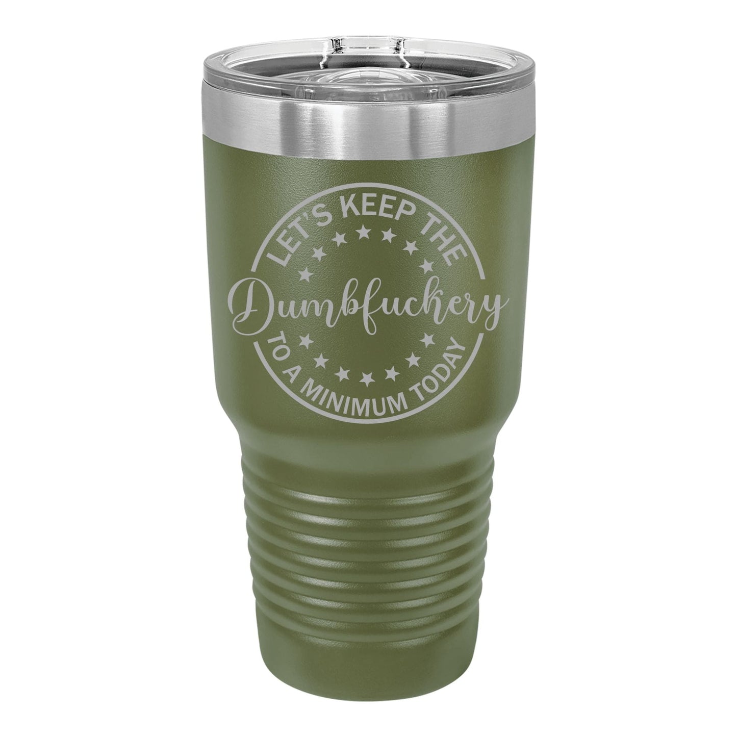 Let's Keep the Dumbfuckery at a Minimum Today | Engraved Polar Camel Tumbler