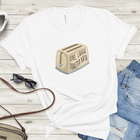 Live Laugh Toaster Bath T-Shirt