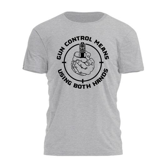 Gun Control Means Using Both Hands Tee - 2714