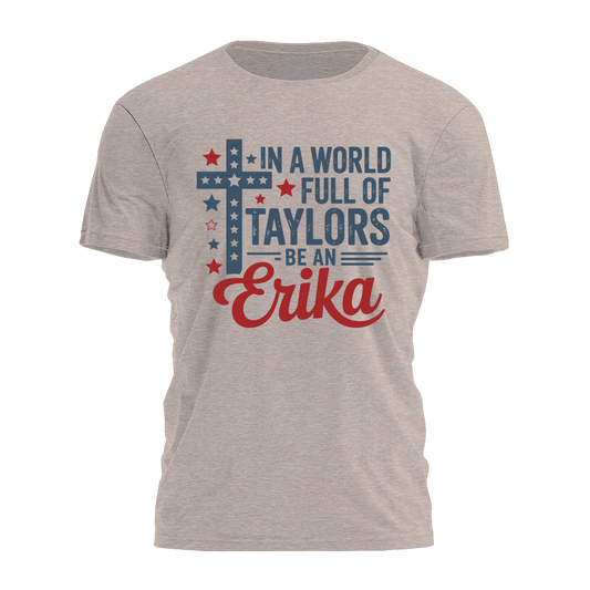 Be An Erika Tee - 4172