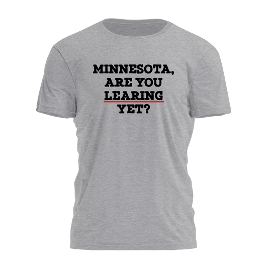 Minnesota Learing Yet? Tee - 4416