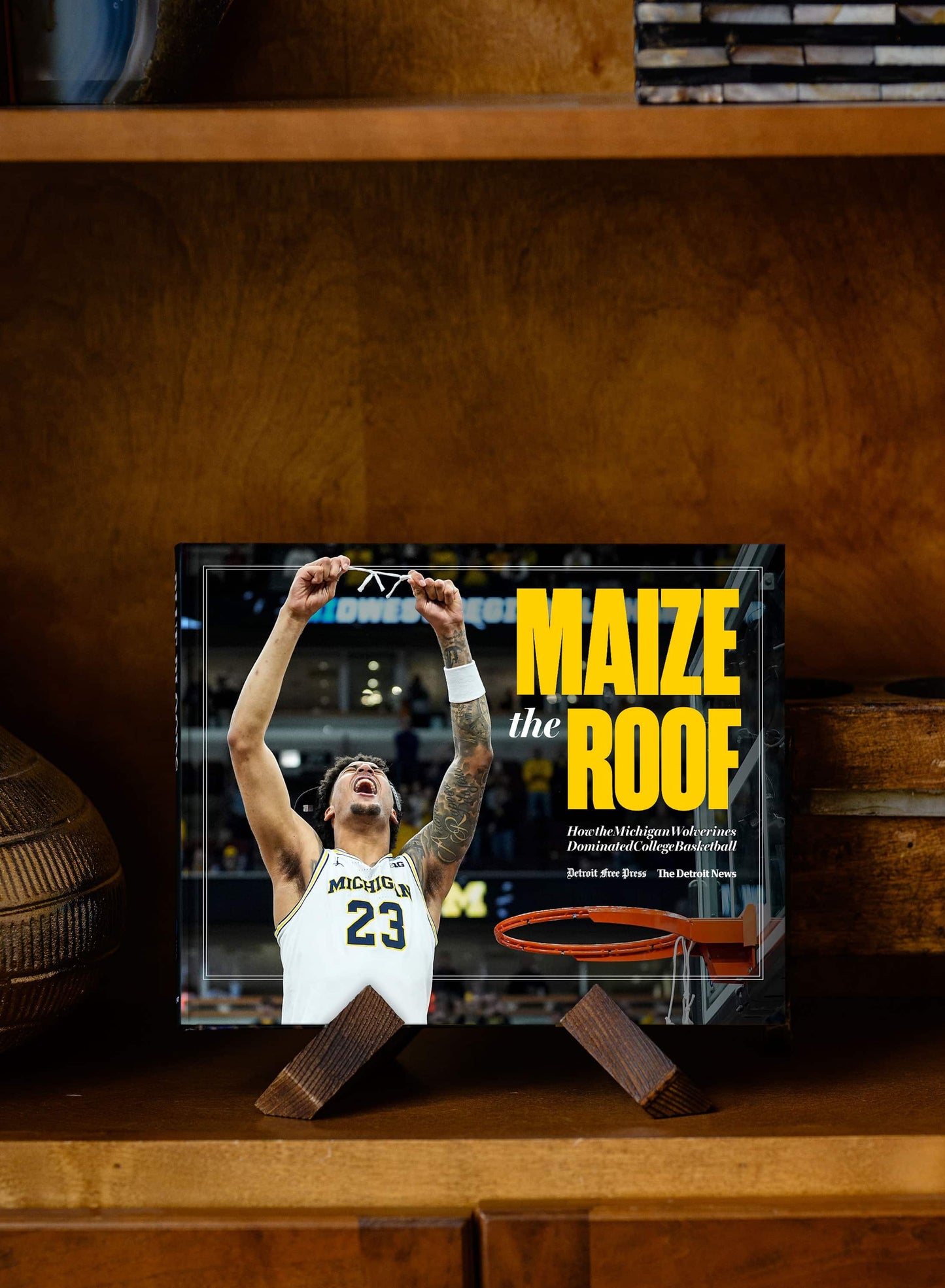 MAIZE THE ROOF: How the Michigan Wolverines Dominated College Basketball (Pediment)