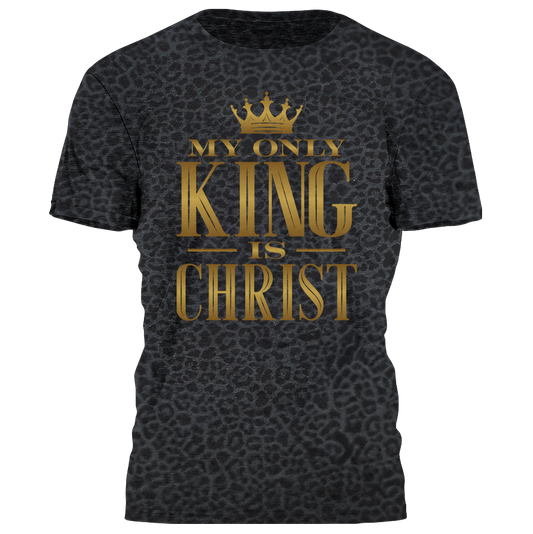My Only King is Christ Tee - 4257