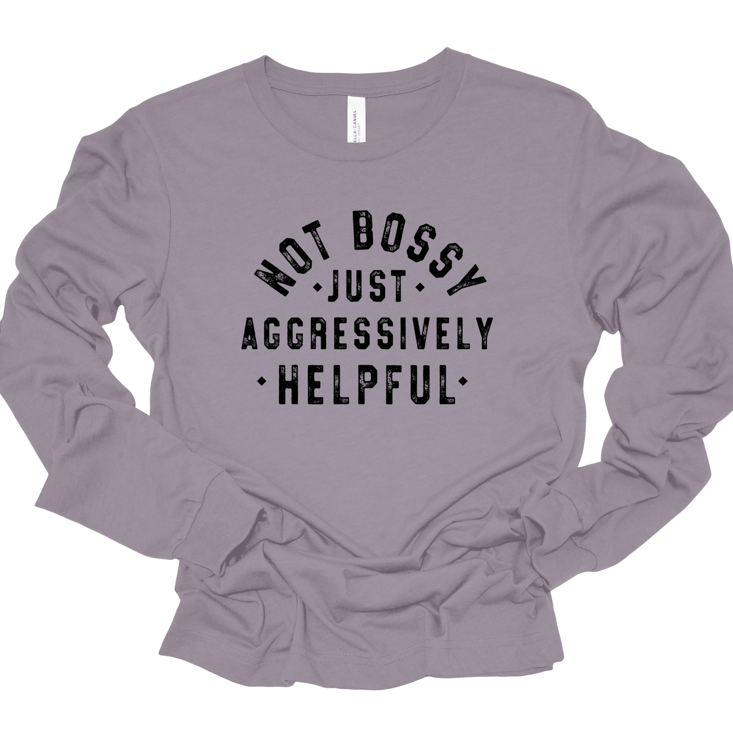 Not Bossy, Just Aggressively Helpful T-Shirt