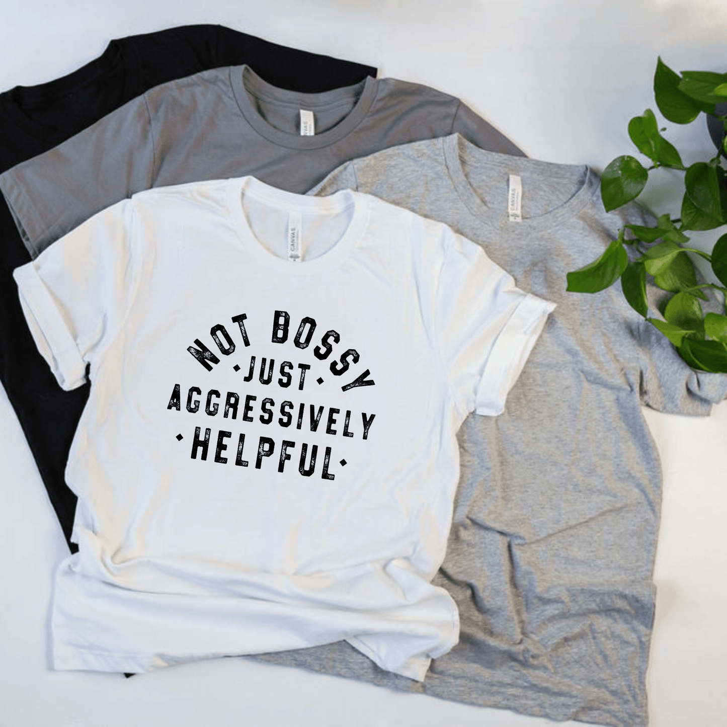 Not Bossy, Just Aggressively Helpful T-Shirt