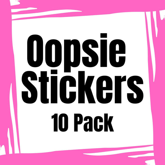 Oopsie Stickers | 10 Pack