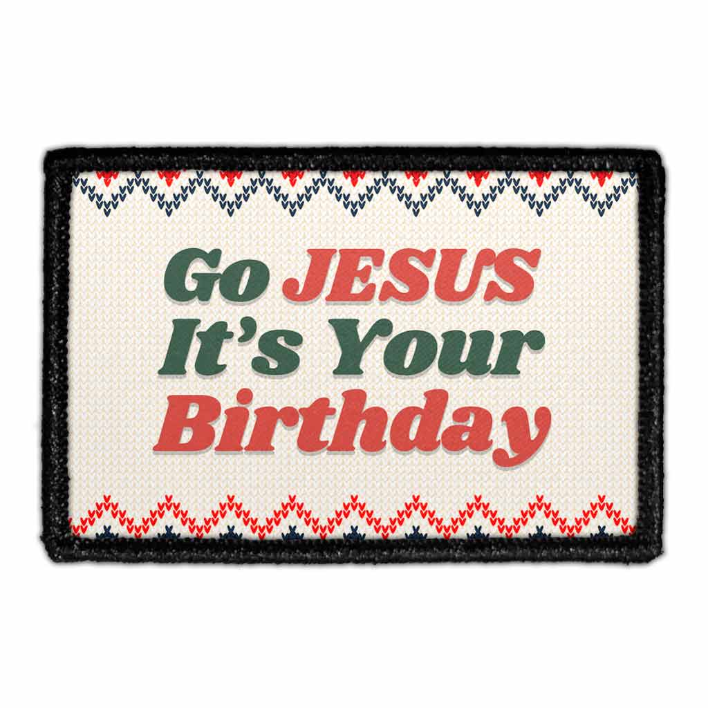 Go Jesus It's Your Birthday - Patch