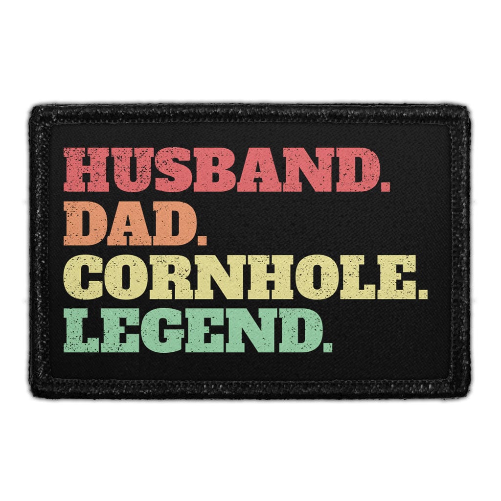 Husband. Dad. Cornhole. Legend. - Removable Patch