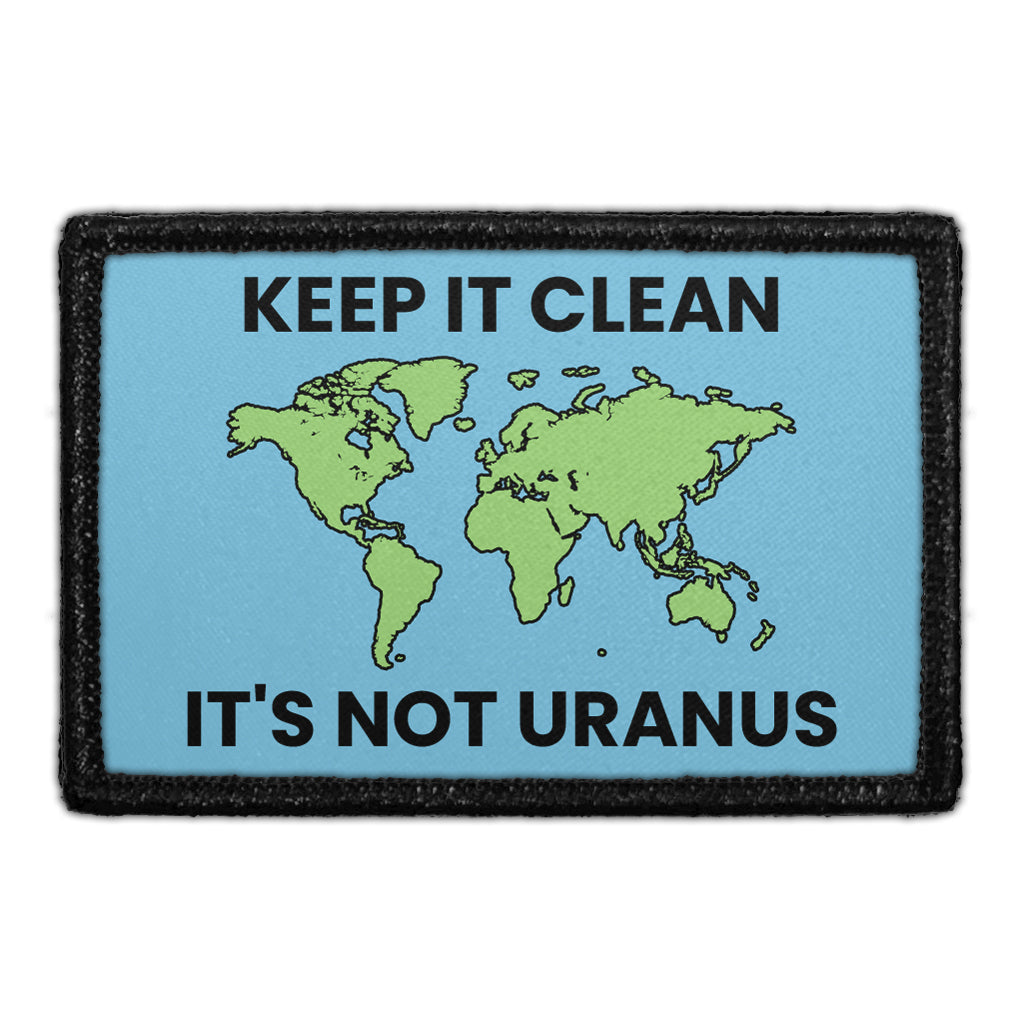 Keep It Clean It's Not Uranus - Removable Patch